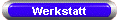 Werkstatt